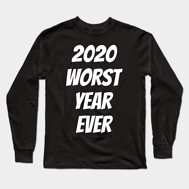 Funny 2020 Worst Year Ever Terrible so far Long Sleeve T-Shirt by Boneworkshop